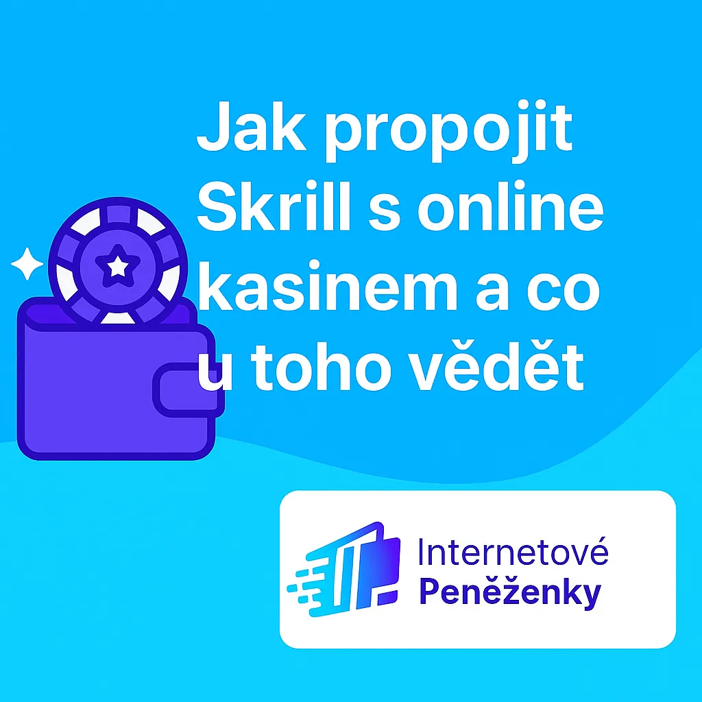 Jak propojit Skrill s online kasinem a co u toho vědět