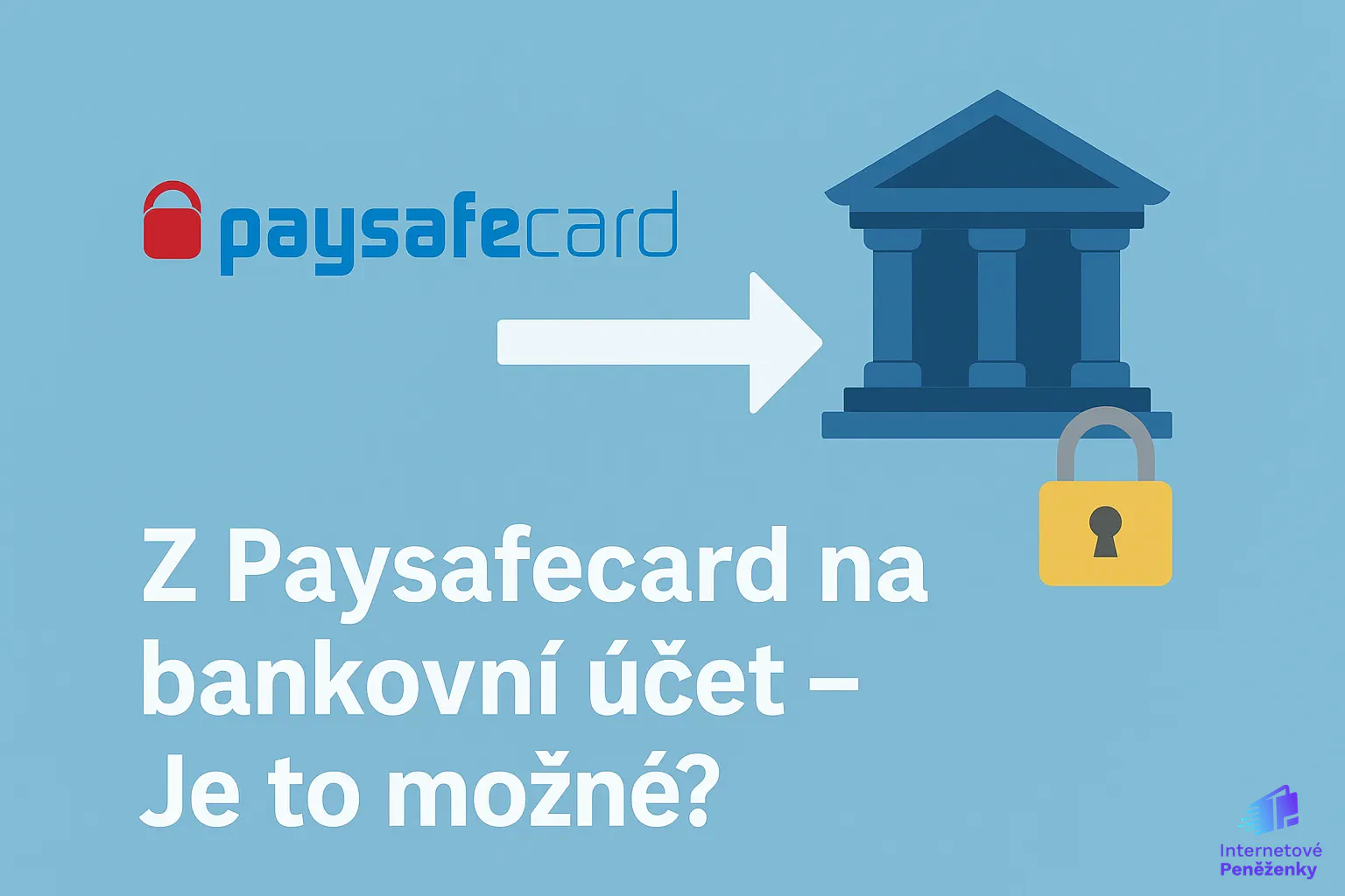 Převod Paysafecard na bankovní účet: Co funguje a čemu se vyhnout