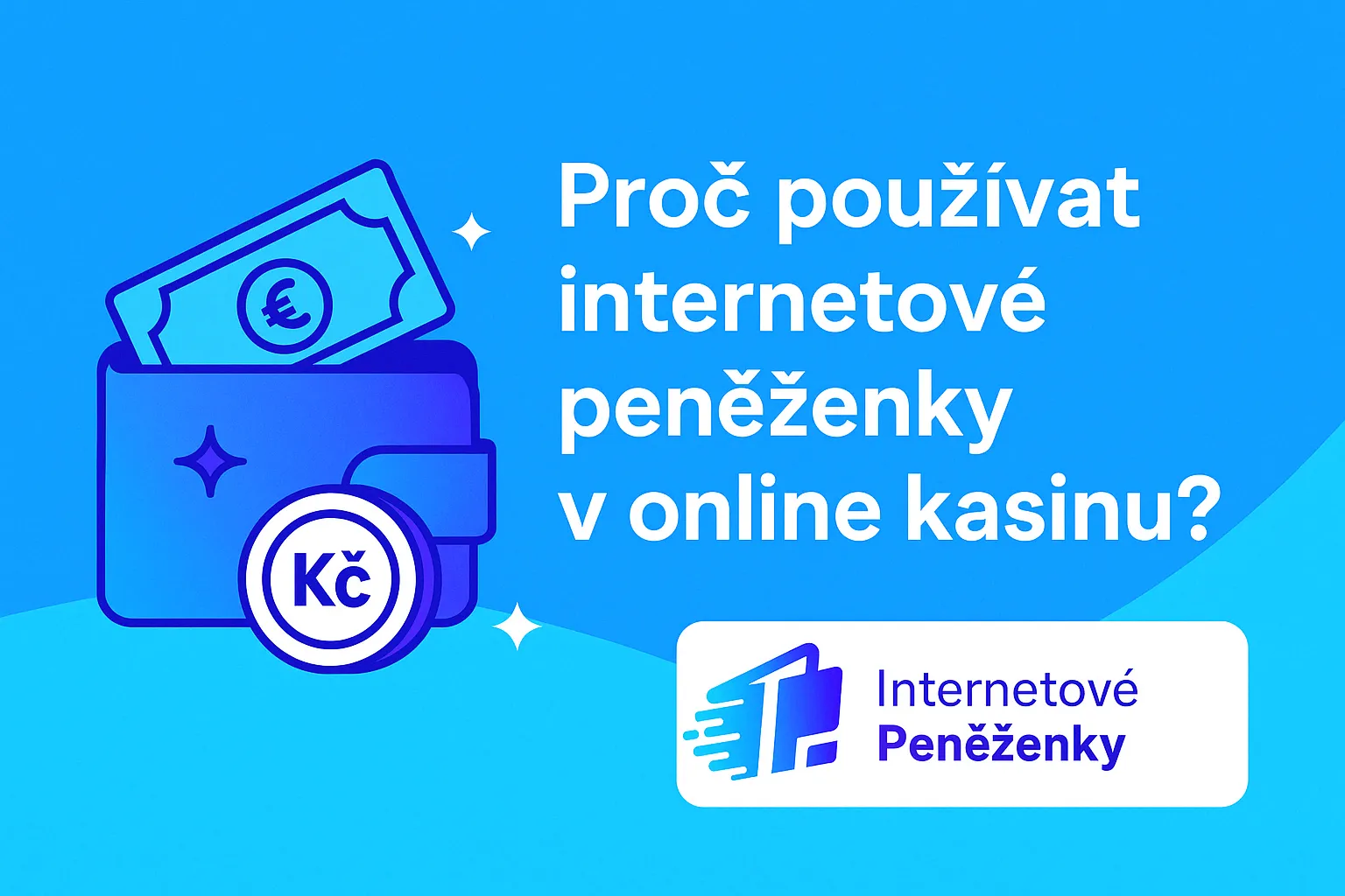 Proč používat internetové peněženky v online kasinu?