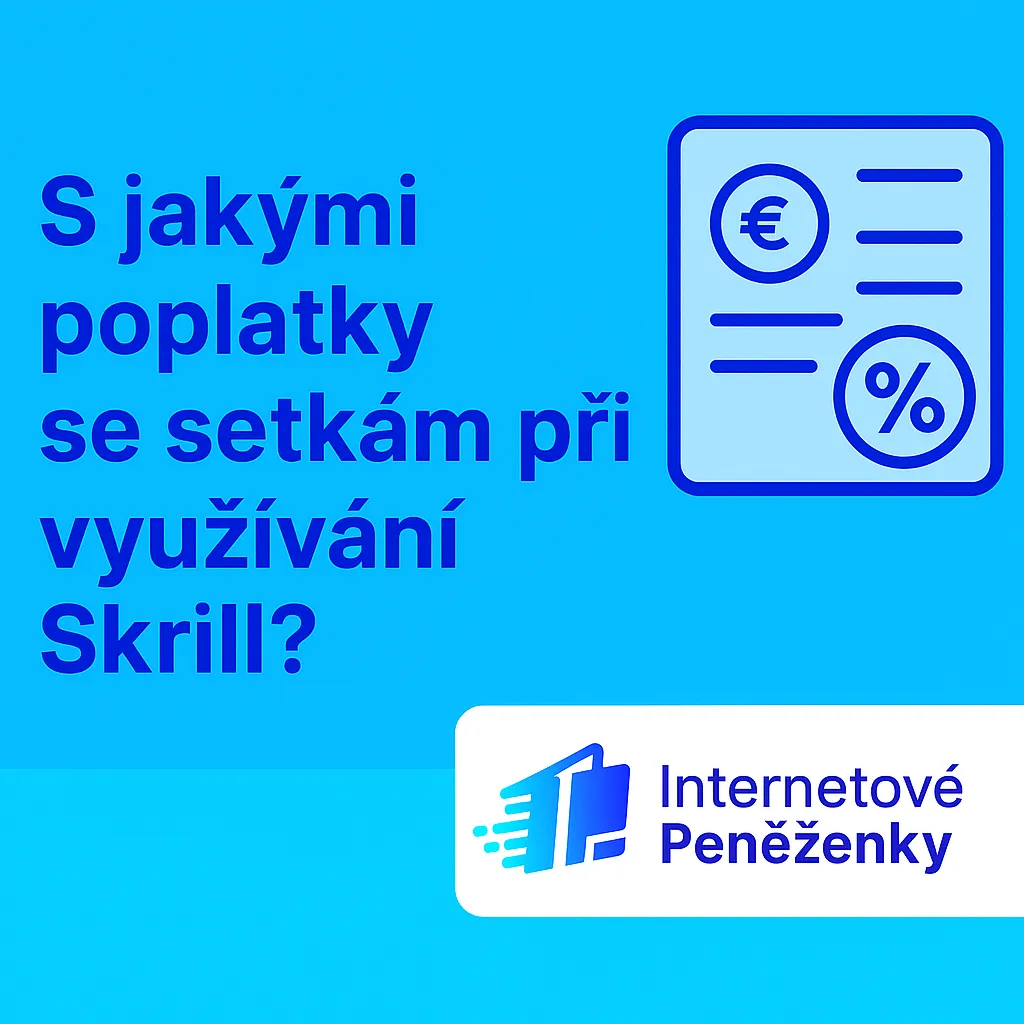S Jakymi Poplatky Se Setkam Pri Vyuzivani Skrill