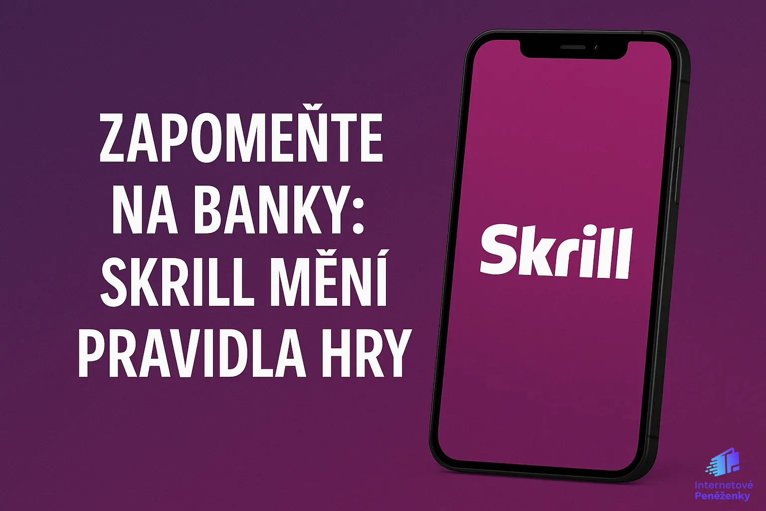Skrill mění pravidla digitálních financí