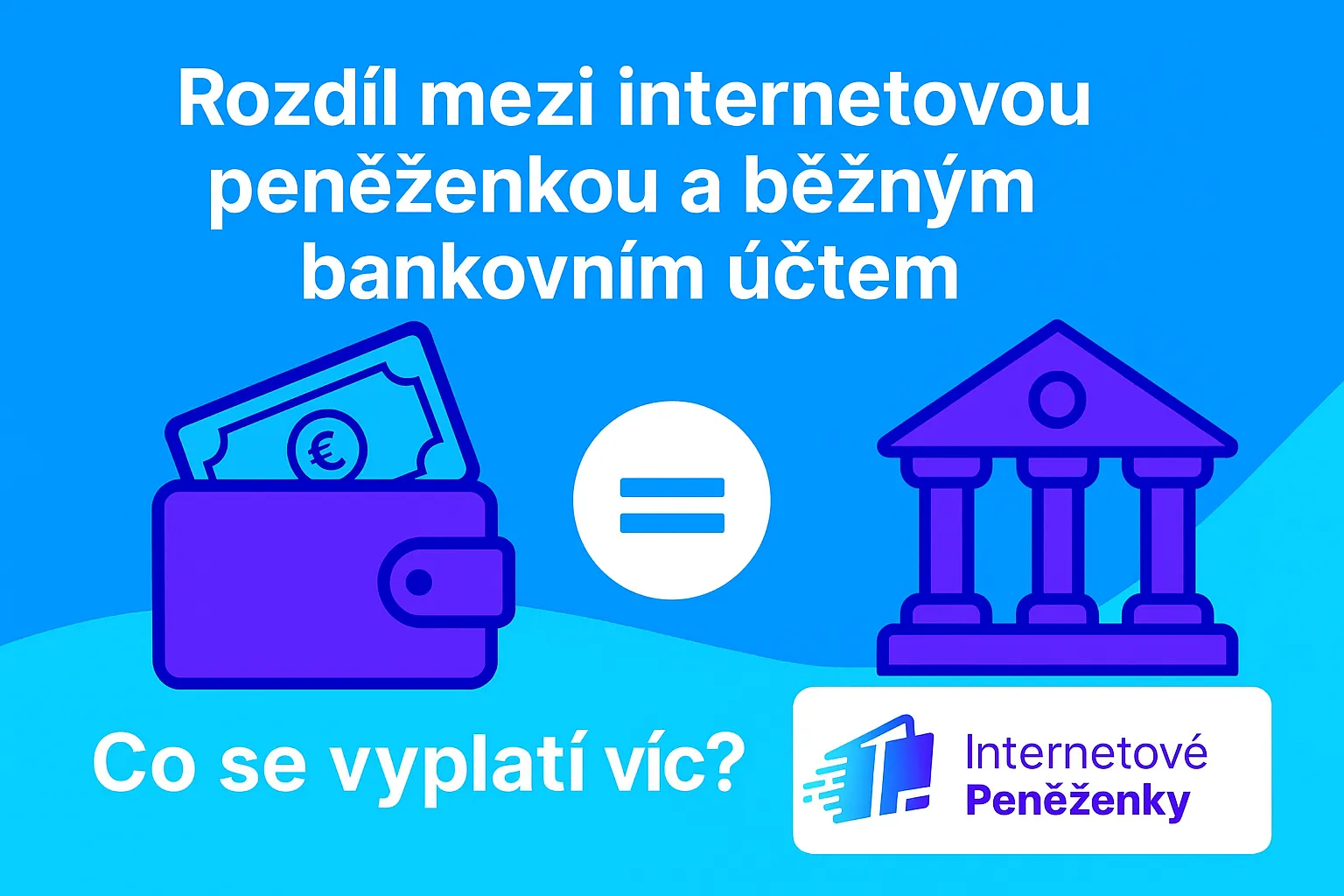 rozdil mezi internetovou peneznkou a beznym bankovnim uctem