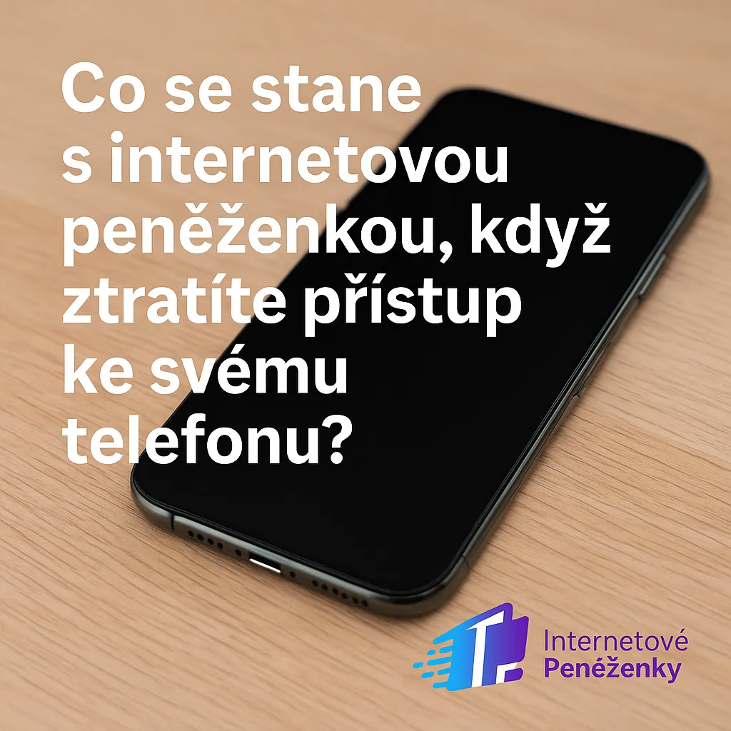 Co se stane s internetovou penezenkou kdyz ztratite pristup ke svemu telefonu