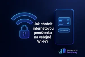 Jak chranit internetovou penezenku na verejne WI FI